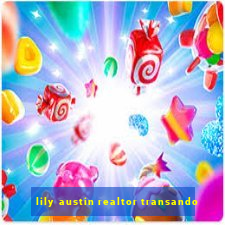 lily austin realtor transando